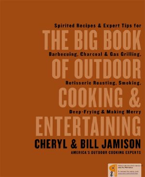 The Big Book of Outdoor Cooking & Entertaining