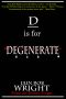 D Is for Degenerate