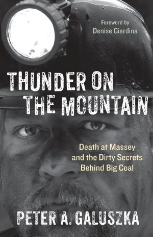 Thunder on the Mountain · Death at Massey and the Dirty Secrets Behind Big Coal