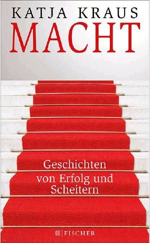 Macht, Geschichten von Erfolg und Scheitern