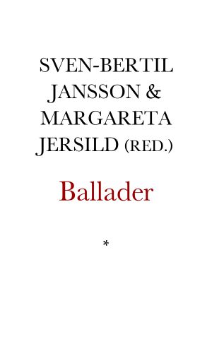 Ballader. Sveriges medeltida ballader i urval