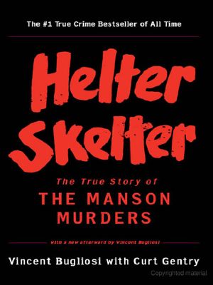 Helter Skelter · the True Story of the Manson Murders