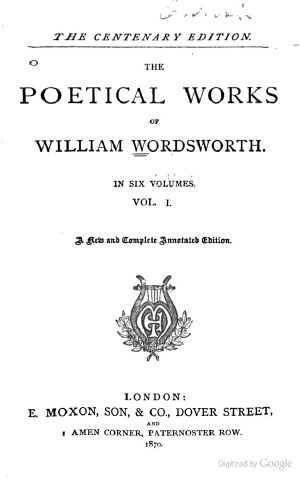 The Poetical Works of William Wordsworth · Poems Written in Youth. Poems Referring to the Period of Childhood