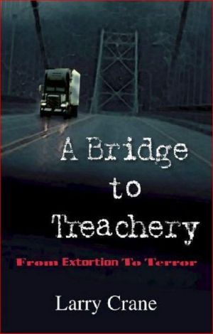 A Bridge to Treachery · From Extortion to Terror