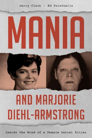 Mania and Marjorie Diehl-Armstrong