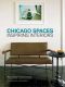 Chicago Spaces · Inspiring Interiors From the Editors of Chicago Home + Garden Magazine