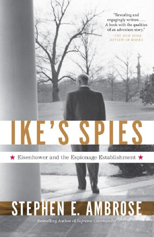 Ike's Spies · Eisenhower and the Espionage Establishment