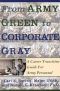 From Army Green to Corporate Gray · A Career Transition Guide for Army Personnel