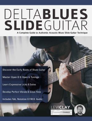 Delta Blues Slide Guitar · A Complete Guide to Authentic Acoustic Blues Slide Guitar (Learn Slide Guitar)