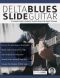 Delta Blues Slide Guitar · A Complete Guide to Authentic Acoustic Blues Slide Guitar (Learn Slide Guitar)