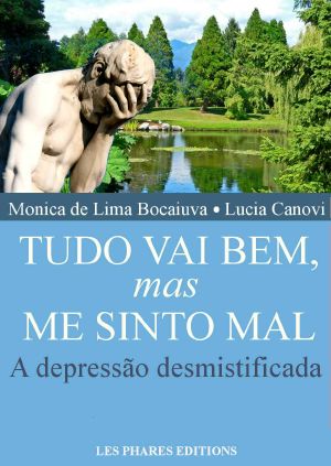 Tudo Vai Bem, Mas Me Sinto Mal · A Depressão Desmistificada (Cansou De Viver ?)