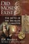 Did Moses Exist?: The Myth of the Israelite Lawgiver