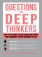 Questions for Deep Thinkers