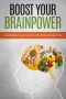 Boost Your Brainpower · A Simplified Approach to the Brain Maker Diet