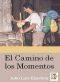 El Camino De Los Momentos