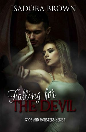 Falling for the Devil · Book 1 of the Gods & Monsters Trilogy