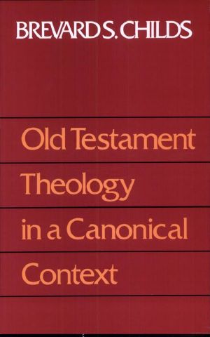 Old Testament Theology in a Canonical Context