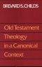 Old Testament Theology in a Canonical Context