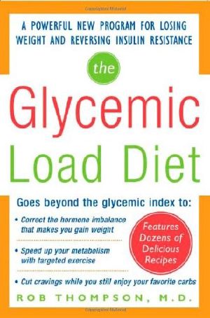 The Glycemic-Load Diet · A Powerful New Program for Losing Weight and Reversing Insulin Resistance