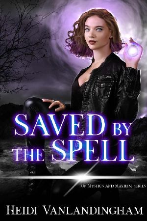 Saved by the Spell (Of Mystics and Mayhem Book 2)