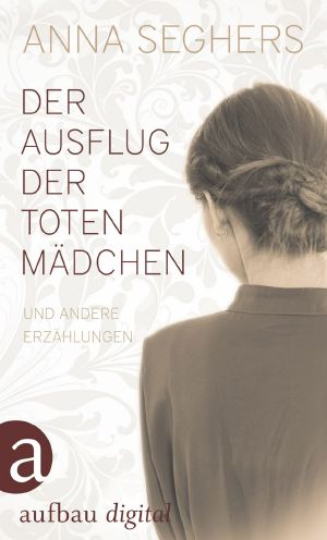 Der Ausflug der toten Mädchen und andere Erzählungen