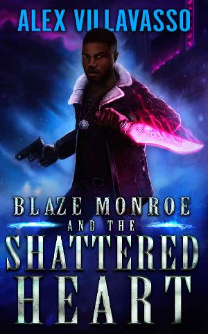 Blaze Monroe and the Shattered Heart · A Supernatural Thriller (The Hunter Who Lost His Way Book 2)