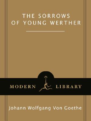 The Sorrows of Young Werther (Modern Library Classics)