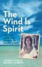 The Wind Is Spirit · the Life, Love and Legacy of Audre Lorde