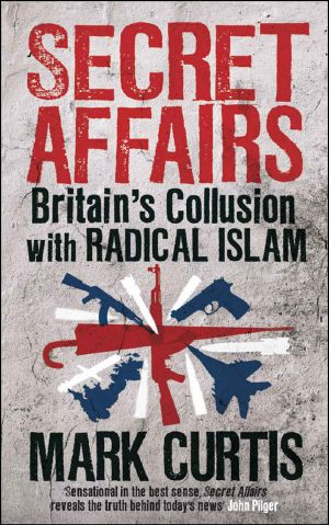 Secret Affairs · Britain's Collusion With Radical Islam