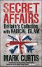 Secret Affairs · Britain's Collusion With Radical Islam