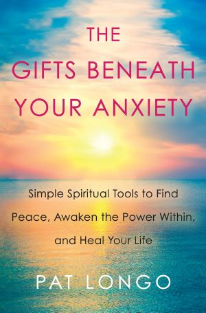 The Gifts Beneath Your Anxiety