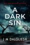 A Dark Sin: A chilling British detective crime thriller (The Hidden Norfolk Murder Mystery Series Book 8)