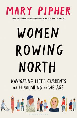 Women Rowing North · Navigating Life’s Currents and Flourishing as We Age