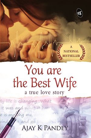 You are the Best Wife · A True Love Story