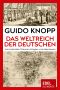 Das Weltreich der Deutschen · Von kolonialen Träumen, Kriegen und Abenteuern