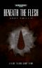 Beneath the Flesh