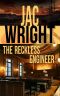 The Reckless Engineer