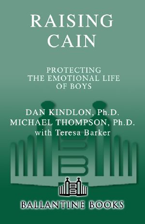 Raising Cain · Protecting the Emotional Life of Boys