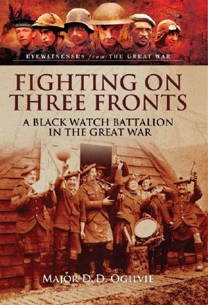 Fighting on Three Fronts · A Black Watch Battalion in the Great War