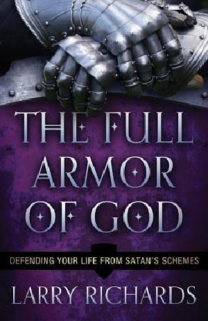 The Full Armor of God · Defending Your Life From Satan's Schemes