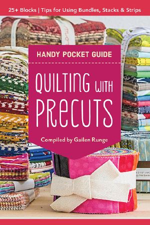 Quilting With Precuts Handy Pocket Guide