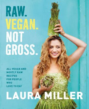 Raw. Vegan. Not Gross.