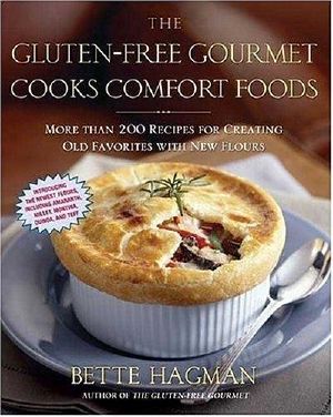 The Gluten-Free Gourmet Cooks Comfort Foods · Creating Old Favorites With the New Flours