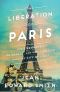 Liberation of Paris · How Eisenhower, De Gaulle, and Von Choltitz Saved the City of Light (9781501164941), How Eisenhower, de Gaulle, and von Choltitz Saved the City of Light