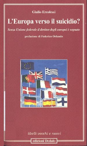 L’Europa Verso Il Suicidio? Senza Unione Federale Il Destino Degli Europei È Segnato