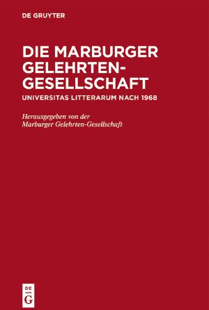 Die Marburger Gelehrten-Gesellschaft Universitas litterarum nach 1968