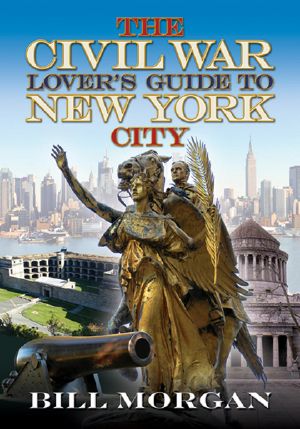 The Civil War Lover's Guide to New York City