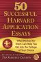 50 Successful Harvard Application Essays · What Worked for Them Can Help You Get Into the College of Your Choice