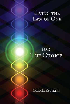 Living the Law of One 101 · the Choice