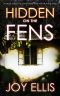 HIDDEN ON THE FENS a totally addictive crime thriller filled with stunning twists (DI Nikki Galena Book 11)